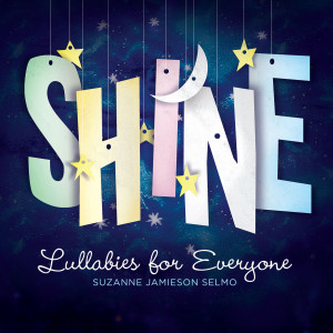 Album art for SHINE: Lullabies for Everyone